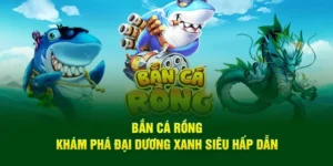 Tham Gia Bắn Cá Rồng King88 Để Săn Thưởng Khủng Hôm Nay
